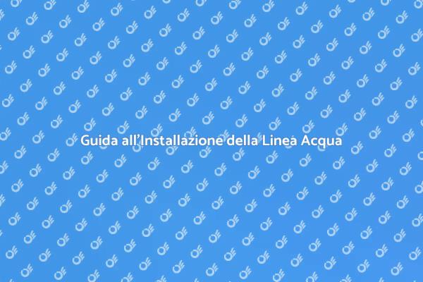 Installazione della Linea Acqua: Perché è Fondamentale
