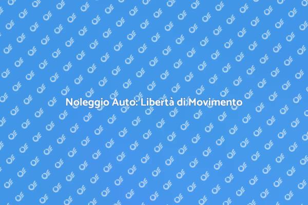 Affittare un'Auto: Scelta Intelligente
