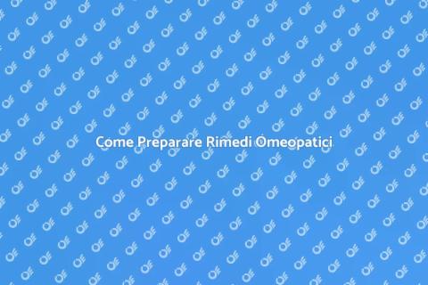 Rimedio Omeopatico: Preparazione Facile
