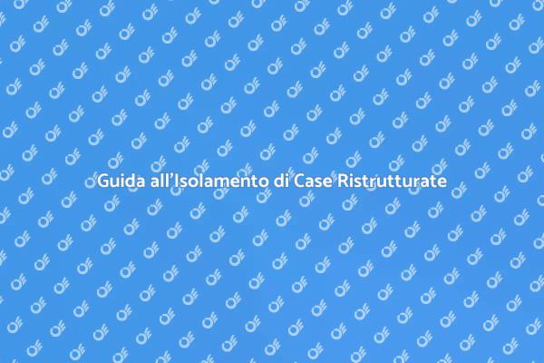 Isolamento Efficace per Case Ristrutturate