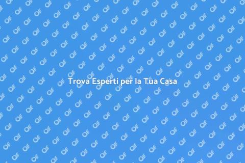 Servizi di Qualità per la Tua Casa