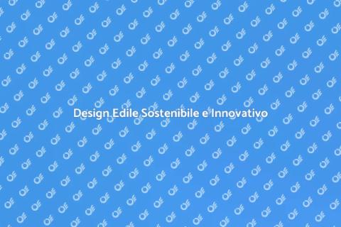 Sostenibilità nel Design Edile