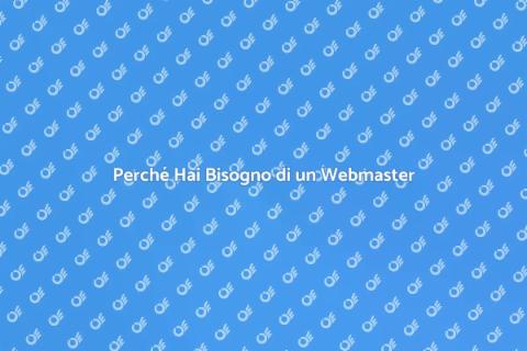 Vantaggi di Avere un Webmaster