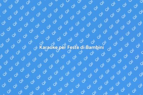 Noleggio Karaoke per Feste Bambini