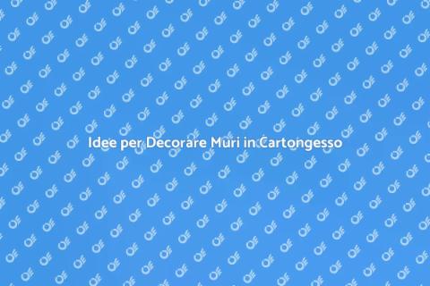 Decorare Muro in Cartongesso