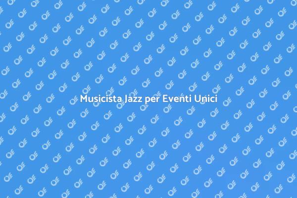 Offri Servizi di Musicista Jazz