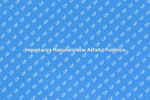 Manutenzione Asfalto Zone Ricreative