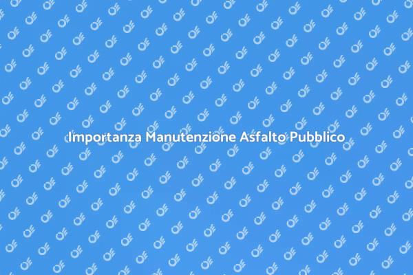Manutenzione Sicura dell'Asfalto