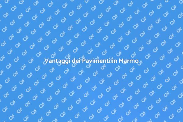 Pavimenti in Marmo: Eleganza e Funzionalità