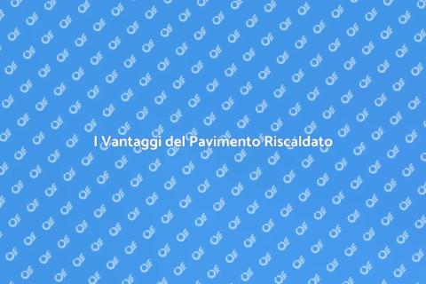 Pavimento Riscaldato: Vantaggi e Soluzioni