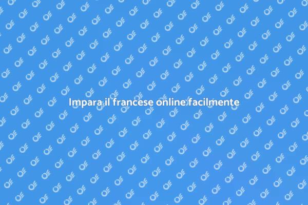 Trasforma il tuo francese online