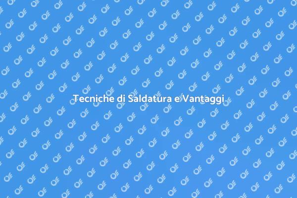 Saldatura: Tecniche e Professionisti