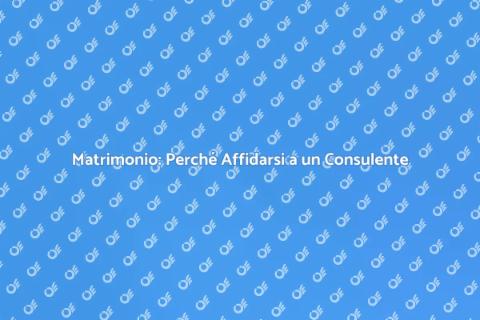 Consulente Matrimoniale: Chiave del Successo