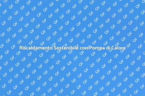 Pompa di Calore: Riscaldamento Efficiente