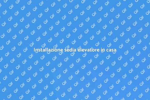 Sedia a elevatore: migliora la mobilità