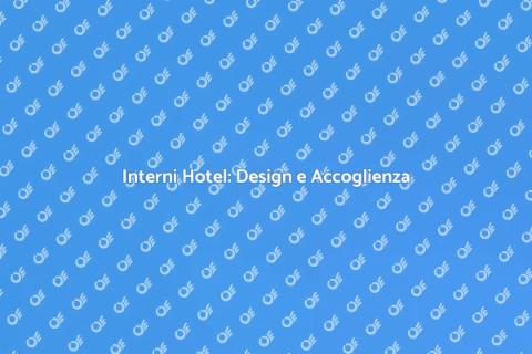 Progettazione Interni per Hotel