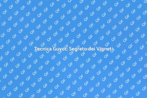 Potatura a Guyot: Vigneti di Montagna