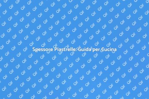 Misurare Spessore Piastrelle Cucina