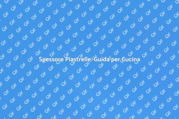 Misurazione Spessore Piastrelle in Cucina