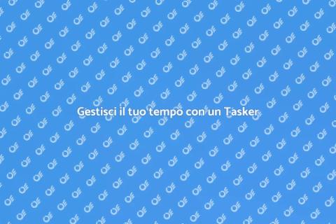 Assumere un Tasker per organizzare