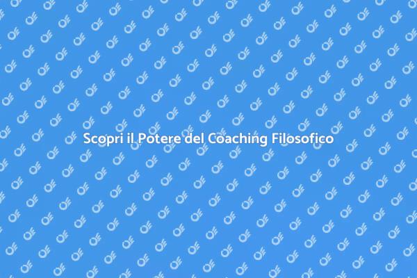 Coaching Filosofico: Ritrova Te Stesso