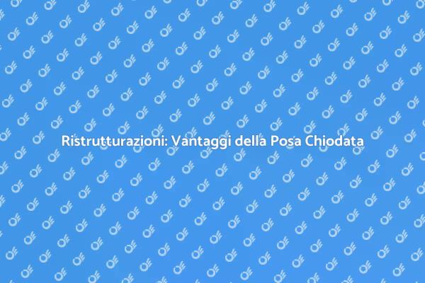 Ristruttura con Posa Chiodata