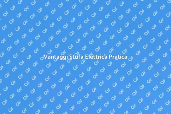 Riscaldamento Efficiente e Pratico