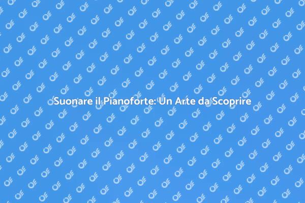 Inizia il Tuo Viaggio con il Pianoforte