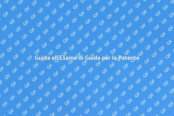 Ottenere la Patente: Guida all'Esame