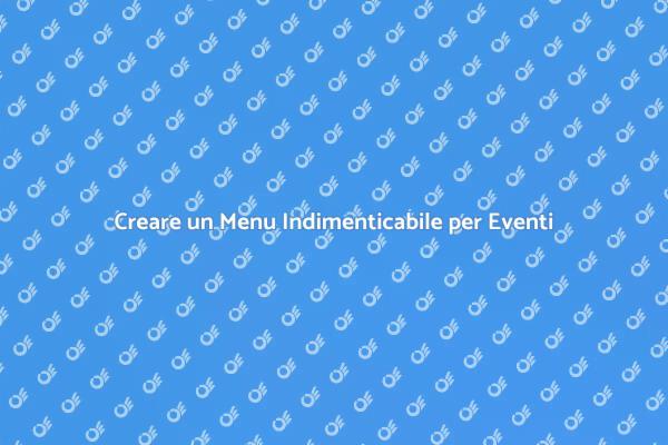 L'Arte del Menu per Cene di Gala