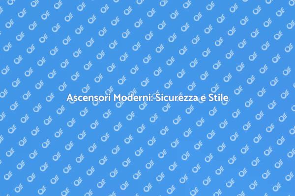 Ascensori: Modernizzazione per il Futuro