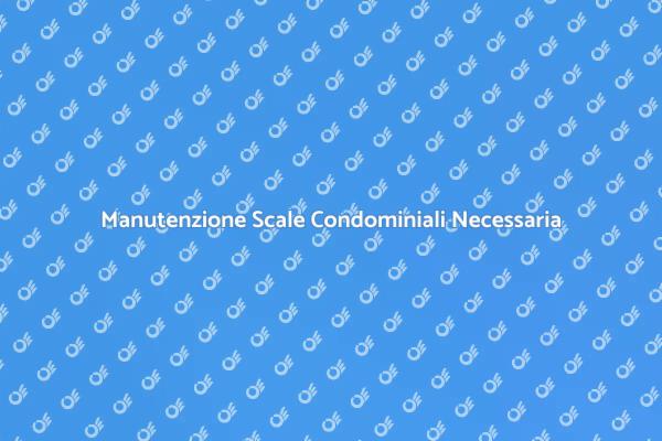 Scale Condominiali: Pulizia e Sicurezza
