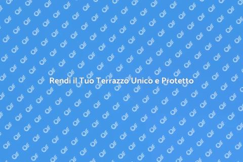 Copertura per Terrazzi: Guida Pratica