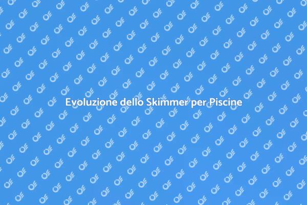 Come è Cambiato lo Skimmer