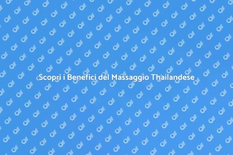 Massaggio Thailandese: Benessere Olistico