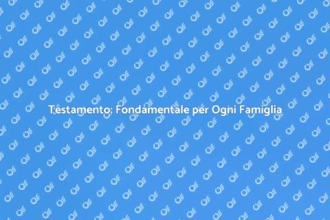 Servizio di Testamento per Famiglie