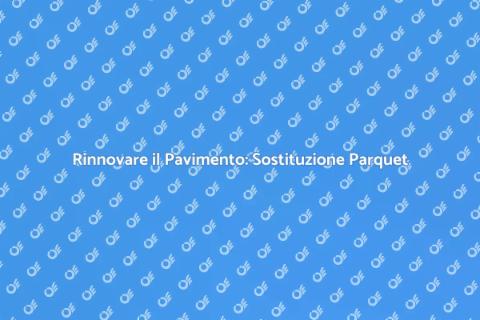 Sostituzione Listelli di Parquet