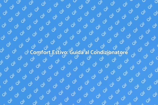 Rinfresca la Tua Casa con un Condizionatore