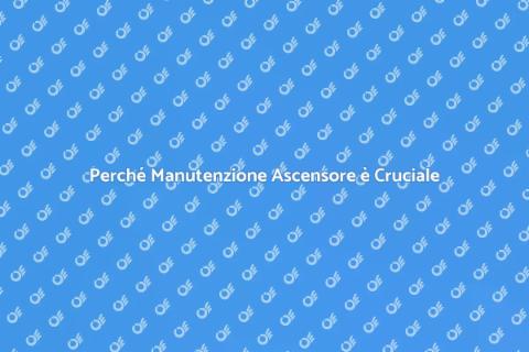 Manutenzione Ascensore: Servizio Essenziale