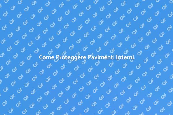 Mantieni i Tuoi Pavimenti Impermeabili