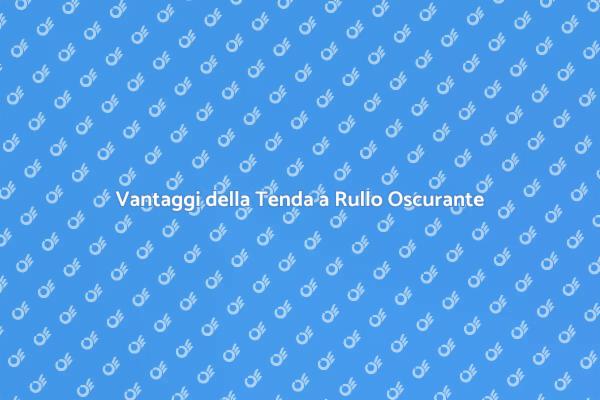Tenda a Rullo: Comfort e Stile