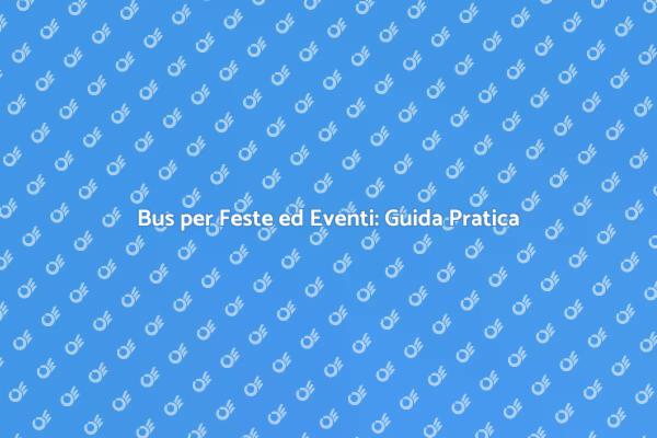 Noleggio Bus: Eventi senza Stress