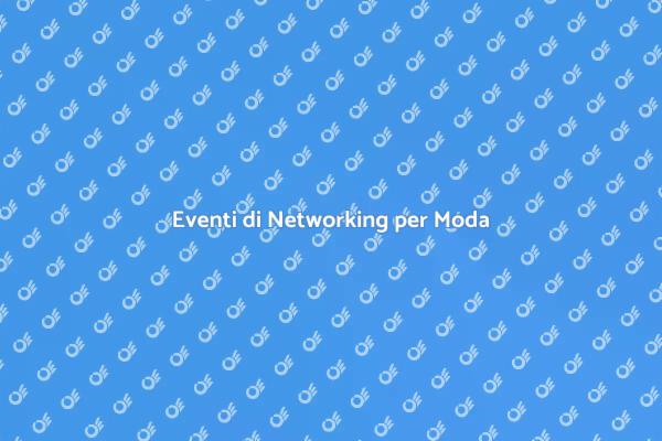 Connetti e Cresci nel Settore Moda