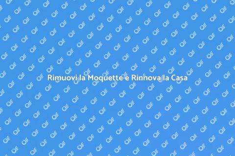 Rimozione della Moquette: Rinnova il Tuo Spazio