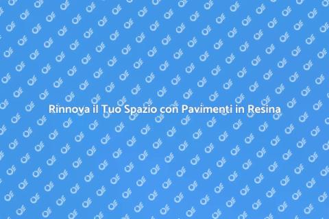 Pavimenti in Resina: Stile e Durabilità