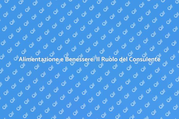 Migliora il Tuo Benessere con un Consulente
