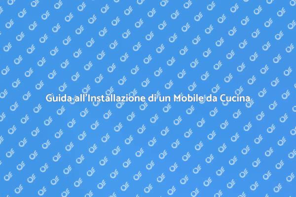 Installazione Facile di un Mobile da Cucina