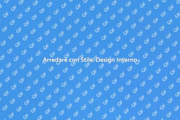 Trasforma la Tua Casa con il Design Interno