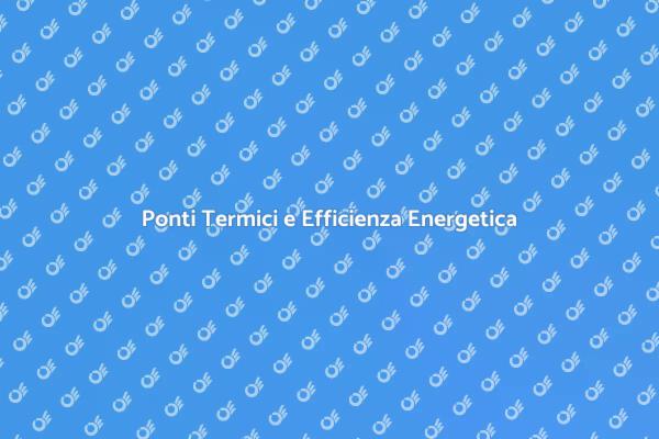 Migliora l'Efficienza Eliminando i Ponti Termici