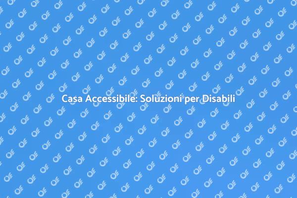 Spazi Inclusivi per Persone con Disabilità